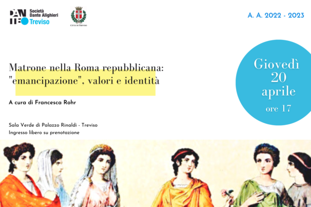 20.04.23 | Conferenza”Matrone nella Roma repubblicana: “emancipazione”, valori e identità” a cura di Francesca Rohr