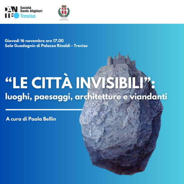 16-11-2023-Conferenza “Le Città invisibili”: luoghi, paesaggi, architetture e viandanti a cura di Paola Bellin