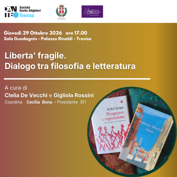 29-10-2026 Conferenza “Libertà fragile. Dialogo tra filosofia e letteratura” a cura di Clelia De Vecchi e Gigliola Rossini